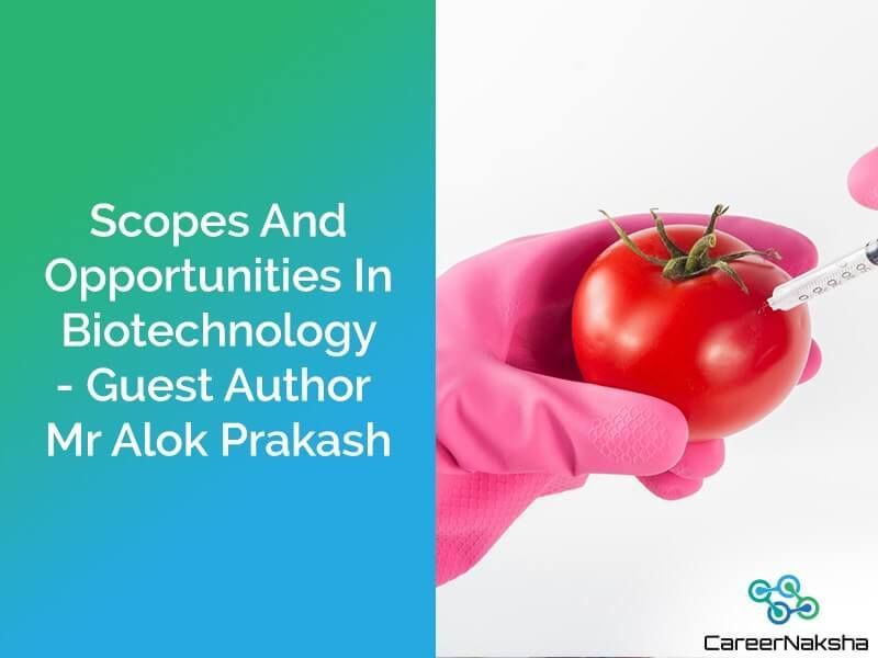Scope And Opportunities In Biotechnology
